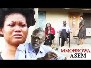 MMOBROWA ASEM 1 (KWADWO NKANSAH & SANDRA SARFO ABAB0IO) - Ghana Twi Movies | Ghana Movies 2018